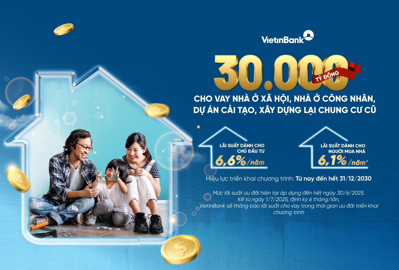 VietinBank cho vay ưu đãi nhà ở xã hội chỉ từ 6,1%/năm